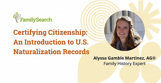 Certifying Citizenship: An Introduction to U.S. Naturalization Records