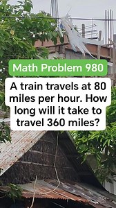 140K views · 196 reactions | Math Problem 980 A train travels at 80 miles per hour. How long will it take to travel 360 miles #MATHinik #mathematics #training #mangotree | Mathinik | Facebook