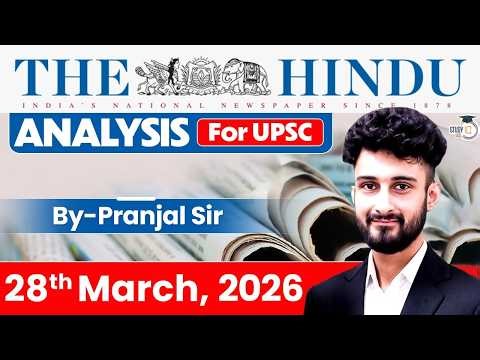 The Hindu Analysis | 28th March 2026 | The Hindu News Paper Today With Practice Questions