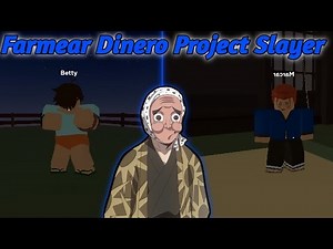 4 METODOS PARA FARMEAR DINERO EN PROJECT SLAYER!!GUIA EN ESPAÑOL
