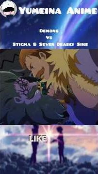Demons Vs Stigma & Seven Deadly Sins 🔥🔥#anime #shorts #sevendeadlysins