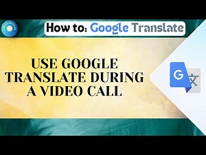 How to Use Google Translate During a Video Call | Step By Step Guide 2025