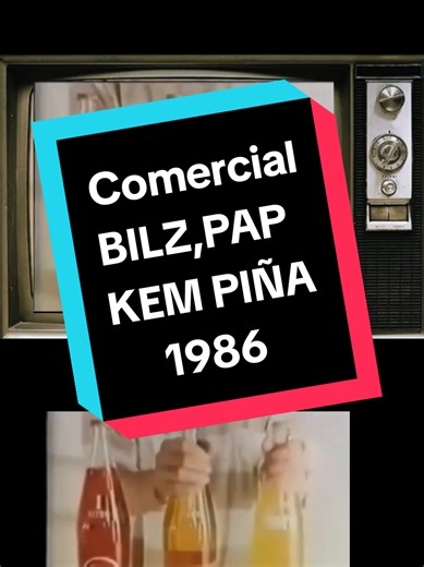 Recuerdos de Comercial Bilz, Pap y Kem Piña 1986