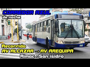 CORREDOR AZUL | AV ALCAZAR RIMAC → AV AREQUIPA SAN ISIDRO, Lima 2023