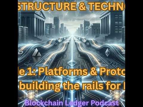 Infrastructure & Technology-3 Part Series: Episode 1: Platforms & Protocols — Who’s building the ...