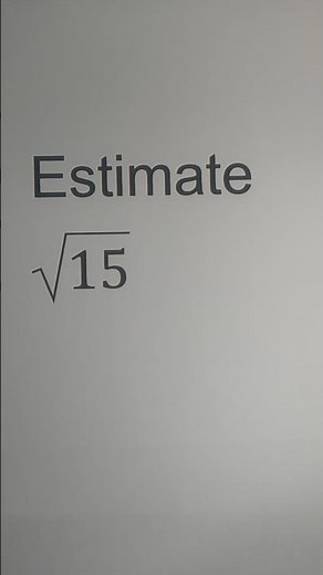 Estimate Square Root of 15