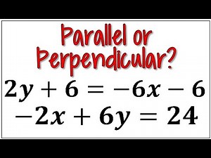 Determine if the Lines of 2 Linear Equations are Parallel, Perpendicular, or Neither