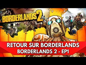 Retour sur Borderlands FR : Let's Play Borderlands 2 - Episode 1, la Course est lancée !