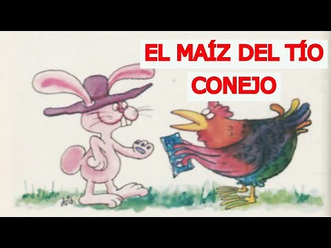 CUENTOS MEXICANOS. El maíz del tío conejo