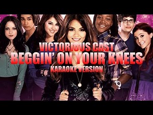 Beggin' On Your Knees - Victorious Cast ft. Victoria Justice (Instrumental Karaoke) [KARAOK&J]