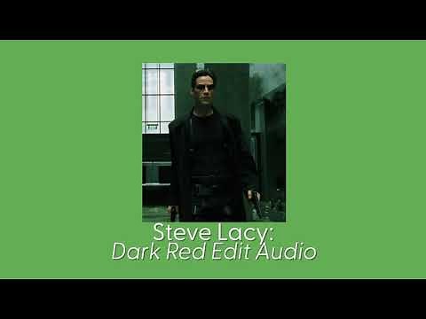 Steve Lacy: Dark Red (Edit Audio)