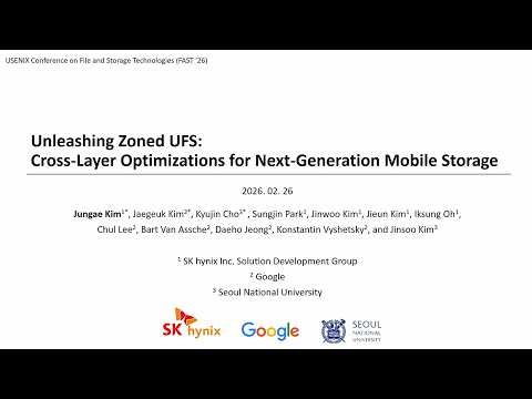 FAST '26 - Unleashing Zoned UFS: Cross-Layer Optimizations for Next-Generation Mobile Storage