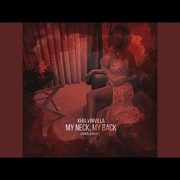 My Neck, My Back (VINIVILLA Remix)