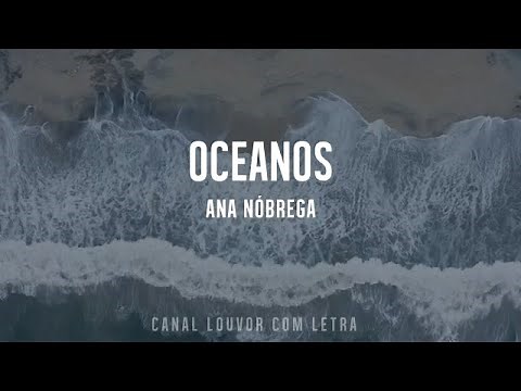 OCEANOS Ana Nóbrega (COM LETRA)