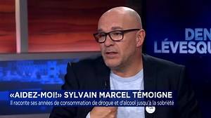 «Aidez-moi!»: Sylvain Marcel témoigne (Entrevue avec Denis Lévesque)