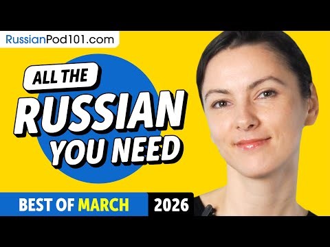 Your Monthly Dose of Russian - Best of March 2026