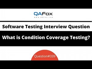 What is Condition Coverage Testing? (Software Testing Interview Question #339)