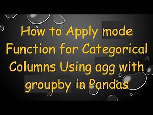 How to Apply mode Function for Categorical Columns Using agg with groupby in Pandas