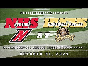 High School Football | NJSIAA CJ G3 | Neptune Scarlet Fliers at Hopewell Valley Bulldogs 10/31/25