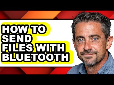 How to Send Files with Bluetooth - Full Guide