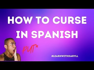 How to curse in Spanish (Part 2)