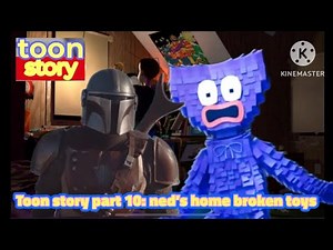 Toon story part 10: Ned’s home broken toys