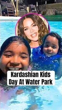 Kardashian Kids Day At Water Park #shorts #kardashians #truethompson