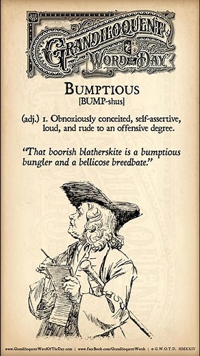 Bumptious = Obnoxiously Self-Centered | Grandiloquent Word of the Day