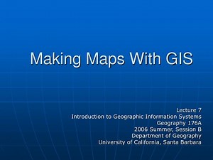 Making Maps With GIS - SlideServe