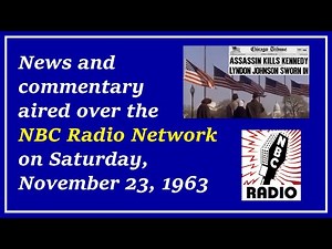 NEWS & COMMENTARY FROM NOVEMBER 23, 1963 (NBC RADIO NETWORK)