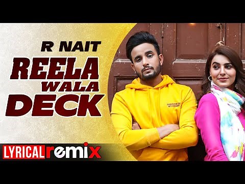 Reela Wala Deck (Lyrical Remix) | R Nait Ft Labh Heera | Ginni Kapoor | Latest Punjabi Songs 2020