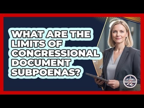 What Are The Limits Of Congressional Document Subpoenas?
