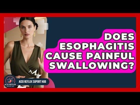 Does Esophagitis Cause Painful Swallowing? - Acid Reflux Support Hub