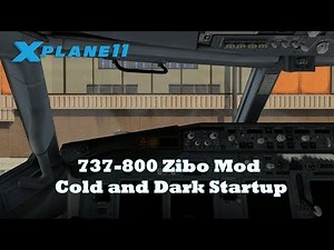 X-Plane 11 Tutorial | 737-800 Zibo Mod Cold and Dark Startup