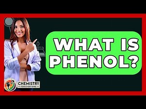 What Is Phenol? - Chemistry For Everyone