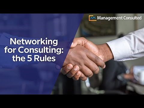The 5 Golden Rules of Networking for Consulting
