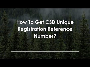 How To Get CSD Unique Registration Reference Number?