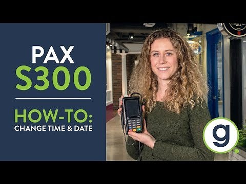 How To Change Time and Date Pax S300 Credit Card Terminal | Gravity Payments Support
