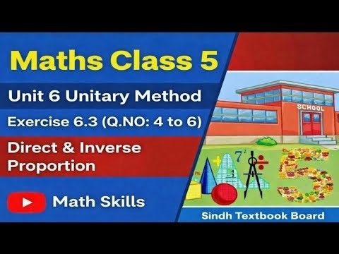 Maths Class 5 Unit 6 | Exercise 6.3 Q.NO: 4 to 6 | Direct & Inverse Proportion | Sindh Textbook