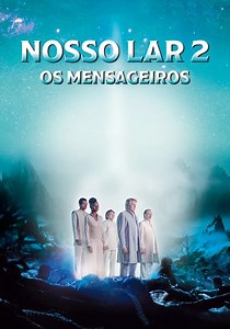 Nosso Lar 2: Os Mensageiros filme - assistir