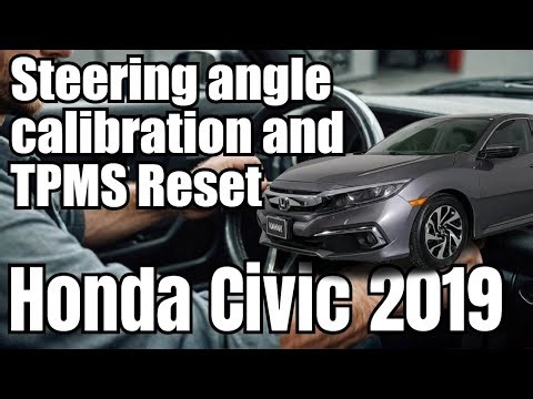 Honda Civic 2019 steering angle calibration and TPMS Reset