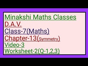 DAV || Class-7(Maths)|| Chapter-13(Symmetry) ||Video-3 || Worksheet-2(Q-1,2,3)