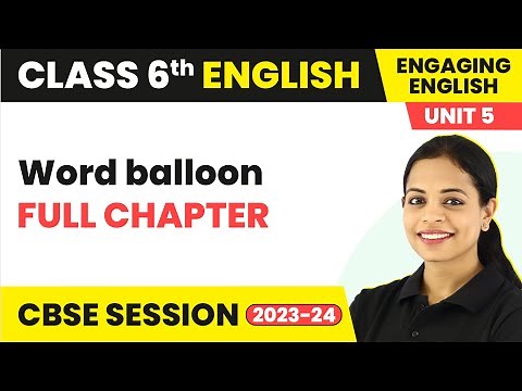 Word balloon - Full Chapter Explanation and Exercise | Class 6 English Unit 5 | Engaging English