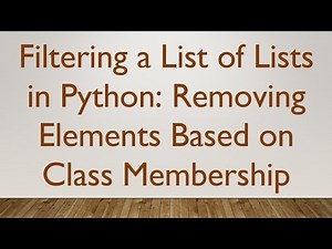 Filtering a List of Lists in Python: Removing Elements Based on Class Membership
