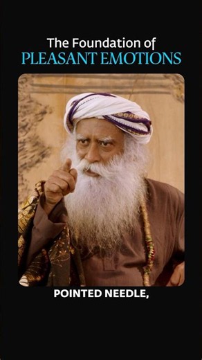 The Foundation of Pleasant Emotions | Sadhguru
