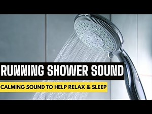Running Shower Noise - Calming Shower Sound to Help Relax & Sleep ASMR