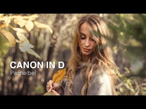 Canon in D 🍁 Johann Pachelbel: Canon in D major (NATURE & CLASSICS ) Best of Klassik