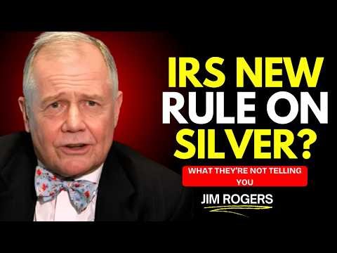 Is the IRS Targeting Silver Investors? Full Breakdown of the New Update – JIM ROGERS