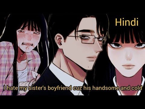 I hate my sister's boyfriend cuz his handsome and cold (In Hindi)