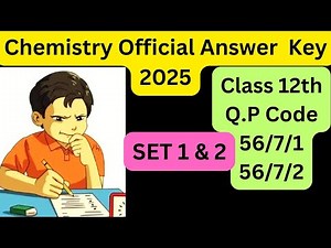 Chemistry Official answer key 2025 Class 12th SET 1 and 2 SET 56/7/1, 56/7/2 CBSE Board answer key